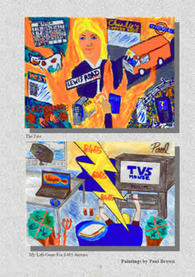 Paintings by Paul Brown: 'The Fire' and 'My Life Gone For £465 Arrears