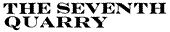 Seventh Quarry, The