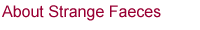 About Strange Faeces