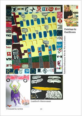 Paintings tited 'Satellite enthsiasts win the war in Camden', 'Ubermaid in Action' and 'Landlord's Harrassment'.
