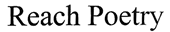 Reach Poetry