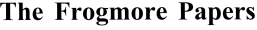 The Frogmore Papers