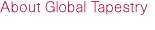 About Global Tapestry